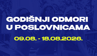 Pogledajte radno vrijeme poslovnica za vrijeme godišnjih odmora (09.08. - 18.08.2026.)